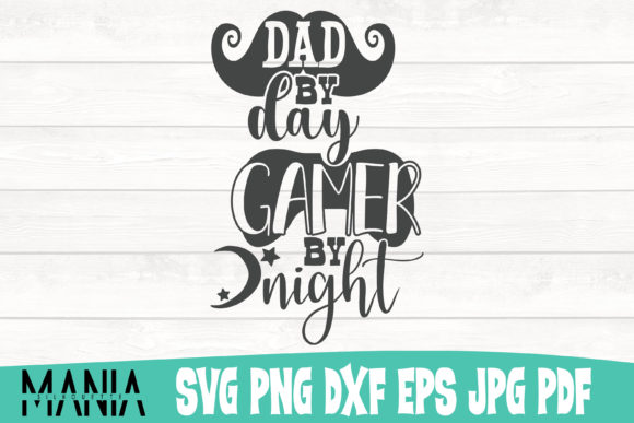 Dad by Day Gamer by Night Svg Cut File Graphics and Graphic Templates