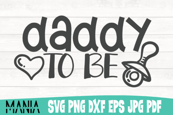 Daddy to Be Svg Cut File Design Graphics and Graphic Templates