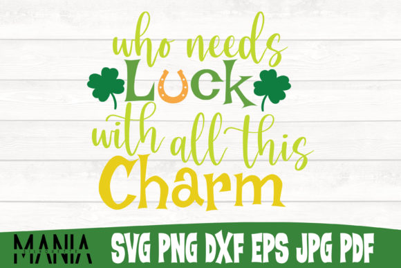 Who Needs Luck with All This Charm Svg Graphics & Graphic Templates Review
